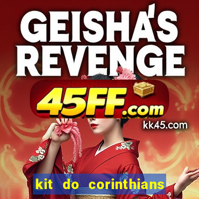 kit do corinthians dls 2021